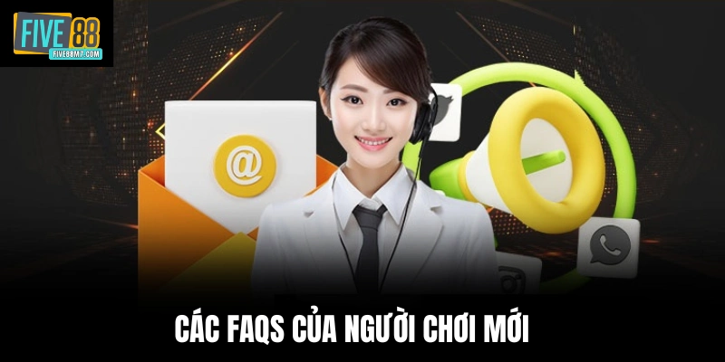 Các FAQs của người chơi mới
